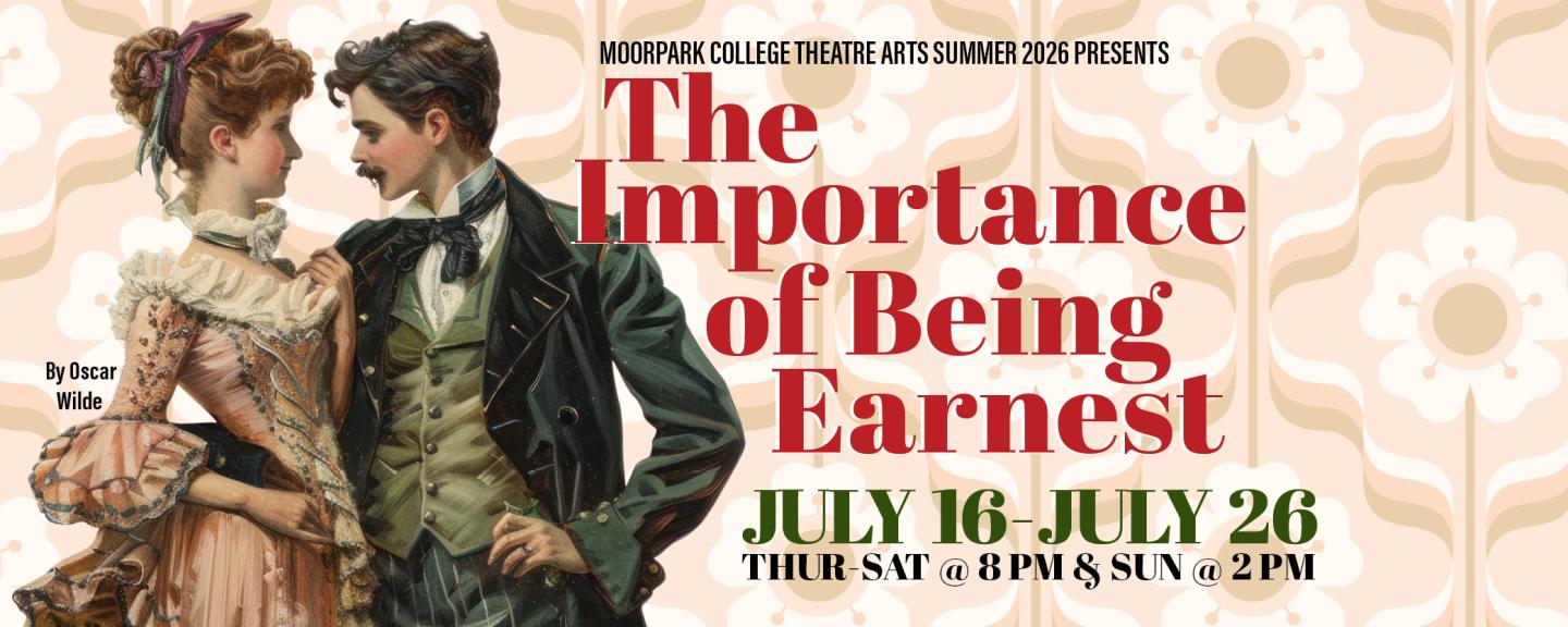 Poster image of a Victorian couple used to advertise performances of "The Importance of Being Earnest" by Oscar Wilde at Moorpark College July 16 through July 26, 2026